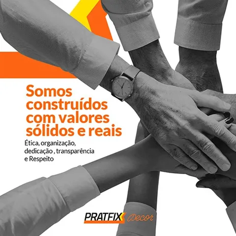 Pratfix Decor post “Somos construídos com valores sólidos e reais”: stacked hands